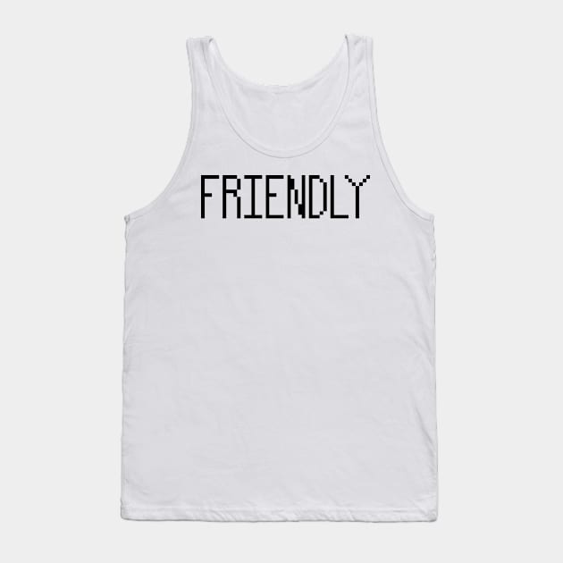 I'm friendly pixel Tank Top by ManicWax